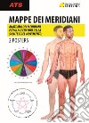 Mappe dei meridiani. Anatomia dei meridiani per gli operatori della salute e del movimento. Con 2 Poster libro