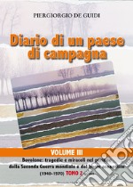 Diario di un paese di campagna. Vol. 3/2: Bovolone. Tragedie e miracoli nel periodo della seconda guerra mondiale e del boom economico. (1940-1970)-Dal 1948