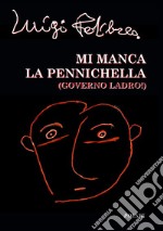 Mi manca la pennichella. (Governo ladro!) libro