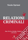 Relazioni criminali. Ricordi di un Pubblico Ministero nel Veneto libro