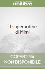 Il superpotere di Mimì libro