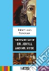 The strange case of Dr Jekyll and Mr Hyde. Con CD Audio libro