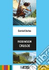Robinson Crusoe. Cambridge Esperience Readers. Con File audio per il download libro