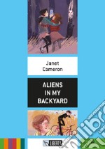 Aliens in my backyard. Ediz. per la scuola. Con File audio per il download libro