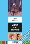 Aliens in my backyard. Ediz. per la scuola. Con File audio per il download libro di Cameron Janet