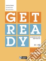 Get ready. Starter. Grammar revision and practice. Livello A1-A2. Ediz. per la scuola libro