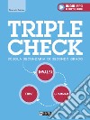 Triple check. Per la Scuola superiore. Ediz. per la scuola. Con File audio per il download libro