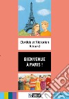 Bienvenue à Paris! A1. Con File audio per il download libro di Renard Clotilde Renard Victorien