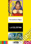 Celestina. B2. Con File audio per il download (La) libro di Rojas Fernando de
