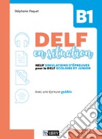 Delf en situation B1. Per le Scuole. Ediz. per la scuola. Con File audio per il download libro usato