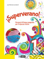 ¡Superverano! Percorsi di lingua spagnola per il ripasso estivo. Ediz. per la scuola. Con File audio per il download. Vol. 1 libro