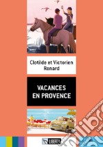Vacances en Provence. Livello A1. Ediz. per la scuola. Con File audio per il download libro