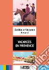 Vacances en Provence. Livello A1. Ediz. per la scuola. Con File audio per il download libro di Renard Clotilde Renard Victorien