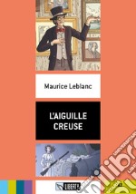 Aiguille creuse. Livello A2. Con File audio per il download (L') libro