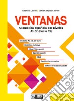 Ventanas. Gramática española por niveles A1-B2 (hacia C1). Per le Scuole superiori. Con e-book. Con espansione online libro