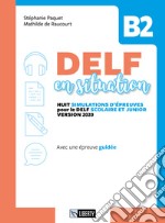 Delf en situation B2. Per le Scuole superiori. Ediz. per la scuola. Con File audio per il download libro