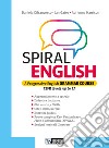 Spiral english. A progressive English grammar course. CEFR levels up to C1. Per le Scuole superiori. Con e-book. Con espansione online libro