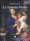 La novella pietra. Parte prima libro di Ivaldi Novella