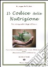 Il codice della nutrizione. Nutrirsi seguendo le leggi del creato libro