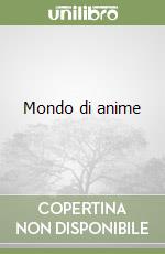 Mondo di anime libro