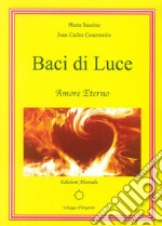 Baci di luce. Amore eterno. Nuova ediz.