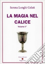 La magia nel calice. Vol. 2