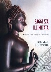 Saggezza illimitata. Manuale per la pratica del Mahàmudrà libro di Shamar (Rinpoche)