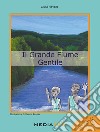 Il grande Fiume Gentile libro