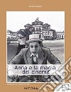 Anna e la magia del cinema libro di Piovano Giulia