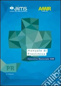 Manuale di preclinica. Concorso Nazionale SSM libro