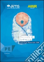 Manuale di pediatria. Concorso Nazionale SSM libro