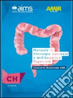 Manuale di chirurgia generale e dell'apparato digerente. Concorso nazionale SSM libro