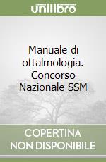 Manuale di oftalmologia. Concorso Nazionale SSM