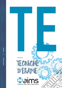 Manuale di tecniche d'esame. Ediz. per la scuola