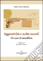 Aggressività e scelte morali. Un caso di autodifesa