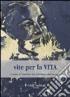 Vite per la vita libro di Pieraccini Massimo