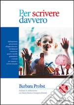 Per scrivere davvero. Con DVD libro