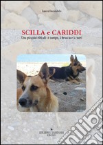 Scilla e Cariddi. Una piccola tribù di 10 zampe, 2 braccia e 3 cuori