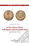 La Croce Rossa Italiana nell'alluvione del 4 novembre 1966. Il ruolo del Comitato di Firenze libro