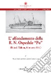 L'affondamento della R. N. Ospedale «Po» (Baia di Valona, 14 marzo 1941) libro