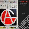 Aferetici. L'uso atipico della materia nella pittura «anarchica» di Stefano Mariotti e Franco Santini del Gruppo A libro di Trotta G. (cur.)