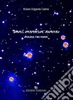 Small universal journey. Across the river libro