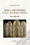 Zoe e Teodora. Lussuria e virtù nell'Impero Bizantino. Donne di Bisanzio. Vol. 3 libro di Fasano Antonio