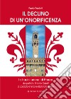 Il declino di un'onorificenza. I cittadini onorari di Firenze dal patriota Gabrio Casati al calciatore Gabriel Batistuta e oltre libro