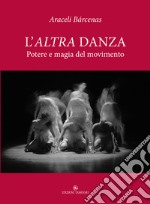 L'altra danza. Potere e magia del movimento libro