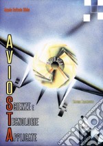 Aviosta. Scienze e tecnologie applicate libro