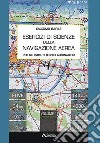 Esercizi di scienze della navigazione aerea. Per gli Ist. tecnici e professionali. Con espansione online. Vol. 1 libro