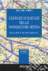 Esercizi di scienze della navigazione aerea. Per gli Ist. tecnici e professionali. Con espansione online. Vol. 2 libro