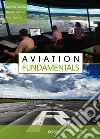 Aviation fundamentals. Per gli Ist. tecnici e professionali. Con risorse online libro