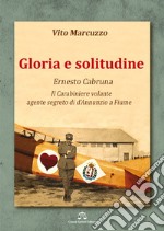 Gloria e solitudine. Ernesto Cabruna